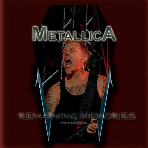 Metallica: Remaining Memories: The Interviews