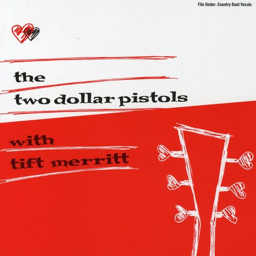 Two Dollar Pistols / Merritt, Tift: Two Dollar Pistols With Tift Merritt