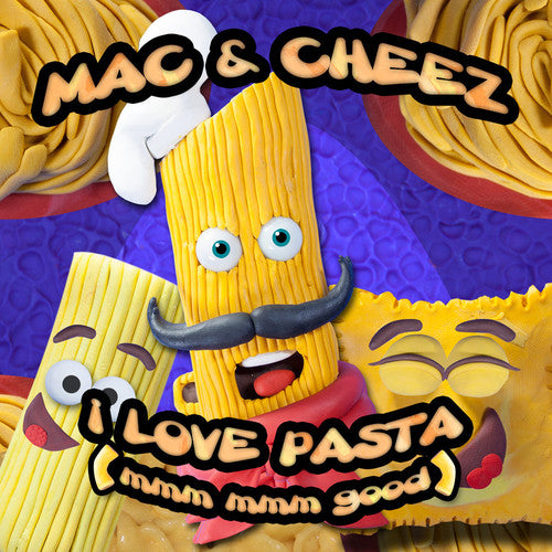 Mac & Cheez: I Love Pasta (MMM MMM Good)