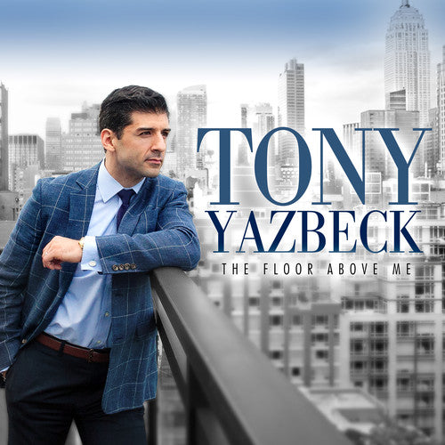 Yazbeck, Tony: Floor Above Me