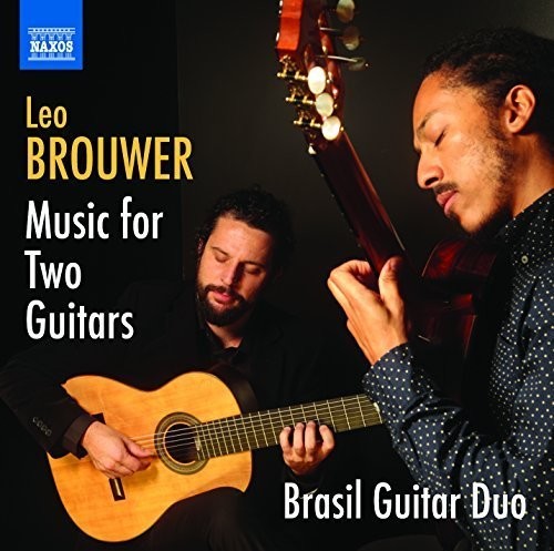 Brouwer / Brasil Guitar Duo: Music for Two Guitars