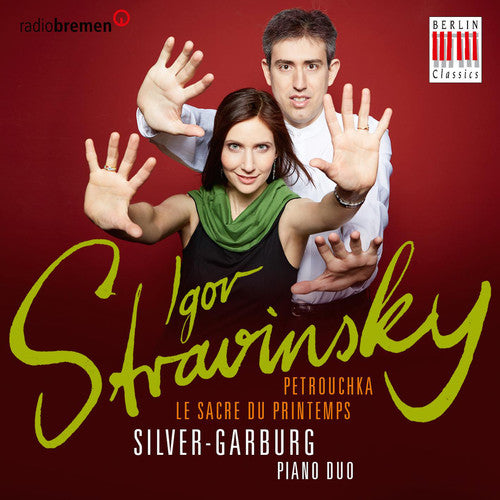Stravinsky / Silver-Garburg Piano Duo: Le Sacre Du Printemps - Petrouchka