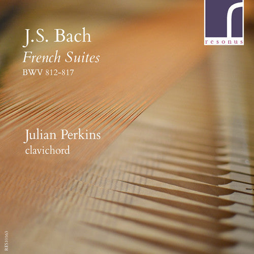 Bach, J.S. / Perkins: French Suites BWV 812-817