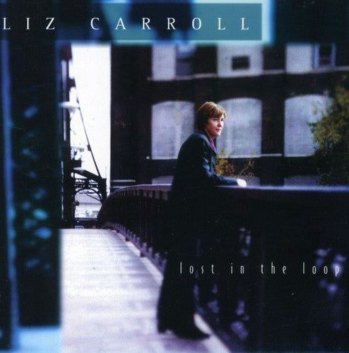 Carroll, Liz: Lost In The Loop