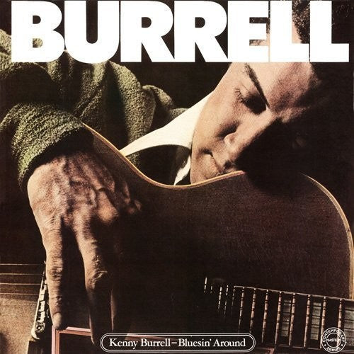 Burrell, Kenny: Bluesin Around