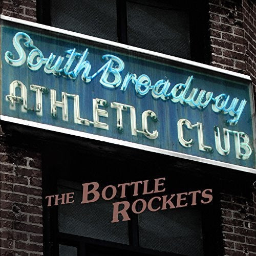 Bottle Rockets: South Broadway Athletic Club
