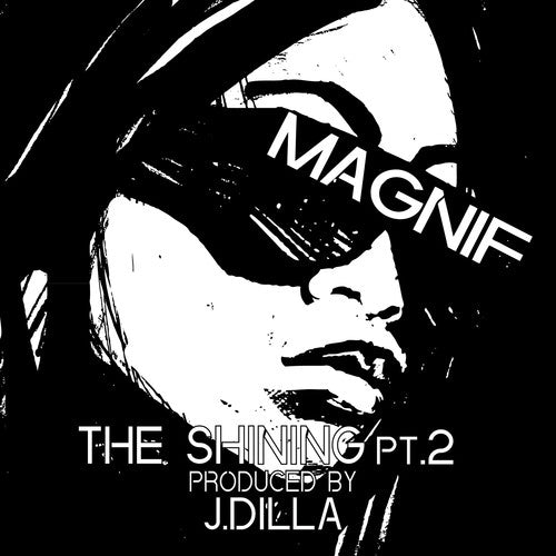 Magnif / J Dilla: Shining PT. 2 + Instrumental / Last Instrumental