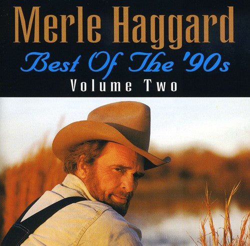 Haggard, Merle: Best Of The 90's Volume 2