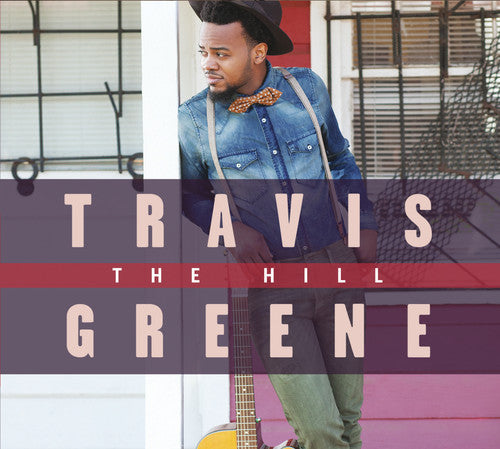 Greene, Travis: The Hill