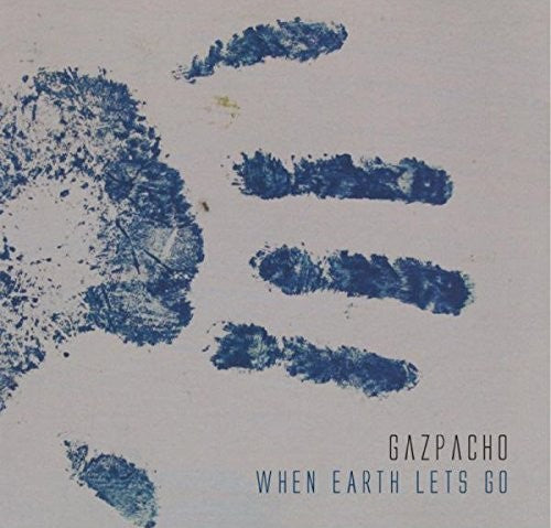 Gazpacho: When Earth Let's Go