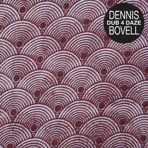 Bovell, Dennis: Dub 4 Daze
