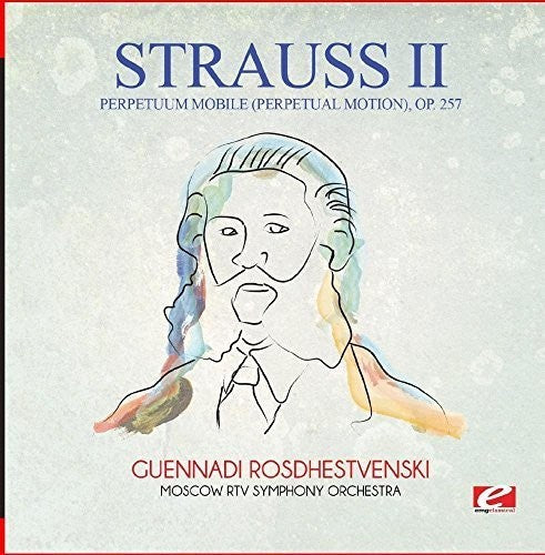 Strauss: Perpetuum Mobile (Perpetual Motion) Op. 257