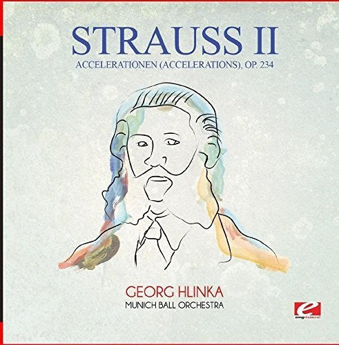 Strauss: Accelerationen (Accelerations) Op. 234