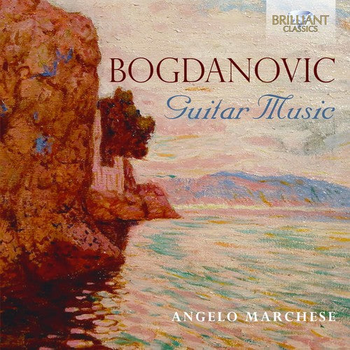 Bogdanovic / Marchese, Angelo: Bogdanovic: Guitar Music
