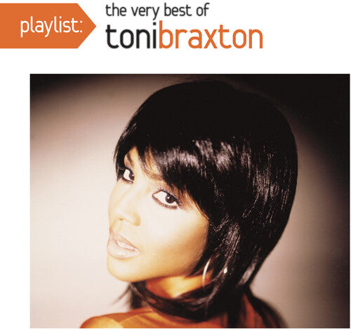 Braxton, Toni: Playlist: Very Best of