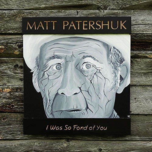 Patershuk, Matt: I Was So Fond of You