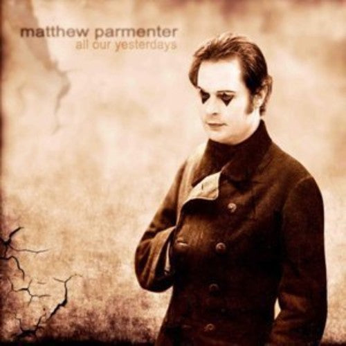 Parmenter, Matthew: All Our Yesterdays