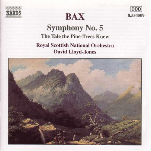 Bax / Royal Scottish Nat'L Orch / Lloyd-Jones: Symphony 5 / Tale the Pine-Trees Knew