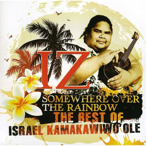 Kamakawiwo'Ole, Israel: Somewhere Over The Rainbow: The Best Of Israel Kamakawiwo'ole