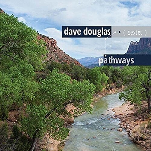 Douglas, Dave: Pathways
