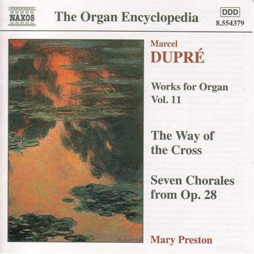 Dupre / Preston: Works for Organ 11 / Way of the Cross / 7 Chorals