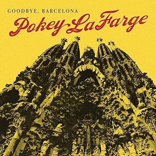 Lafarge, Pokey: Goodbye, Barcelona