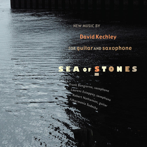 Kechley, David / Nathanson, Robert / Bongiorno, Frank: Sea of Stones