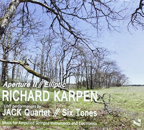 Karpen / Otto / Streisfeld: Richard Karpen: Aperture II // Elliptic
