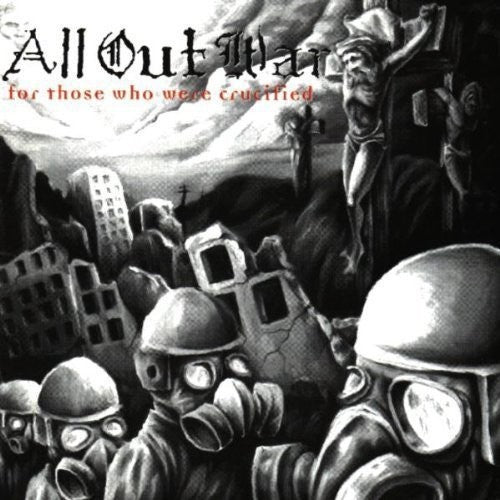 All Out War: For Those Who Were Crucified