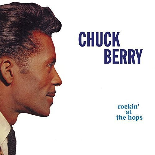 Chuck Berry: Rockin At The Hops