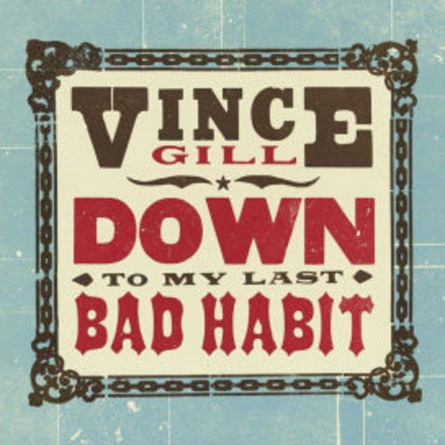 Gill, Vince: Down To My Last Bad Habit