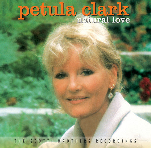 Clark, Petula: Natural Love - The Scotti Brothers Recordings