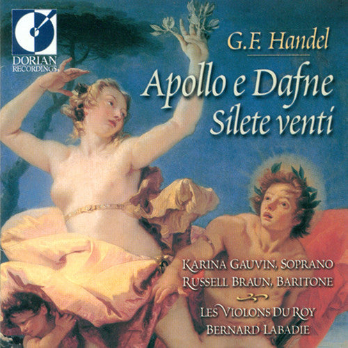 Handel / Gauvin / Braun / Violins Du Roy / Labadie: Apollo E Dafne & Silete Venti