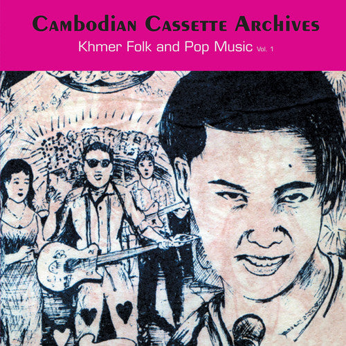 Cambodian Cassette Archives: Khmer Folk / Various: Cambodian Cassette Archives: Khmer Folk / Various