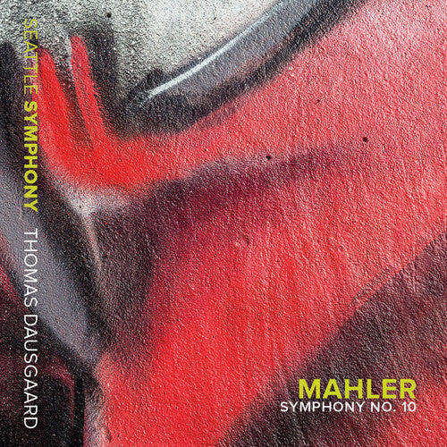 Mahler, G. / Seattle Symphony / Dausgaard, Thomas: Mahler: Symphony No. 10