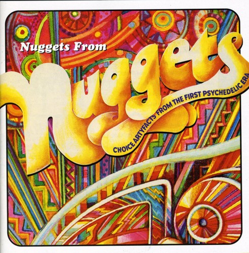 Nuggets: Orig Artyfacts From First Psychedelic Era: Nuggets From Nuggets: Choice Artyfacts From the First Psychedelic Era