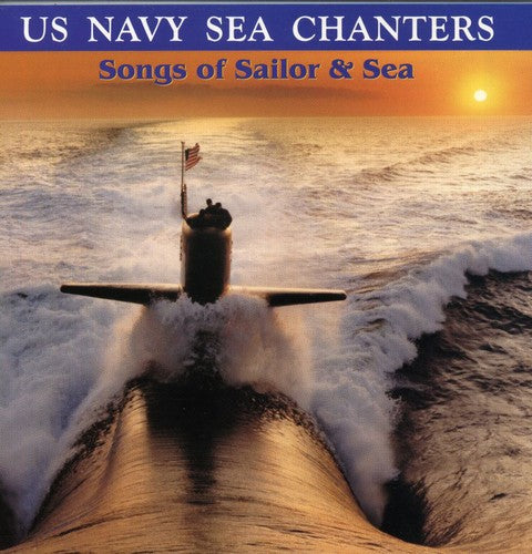 Us Navy Sea Chanters: Songs Of Sailor and Sea