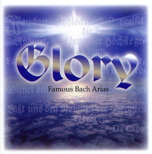 Bach / Kowalski / Ziesak / Bruberova / Mertens: Glory: Famous Bach Arias