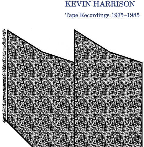Harrison, Kevin: Tape Recordings 1975-1985