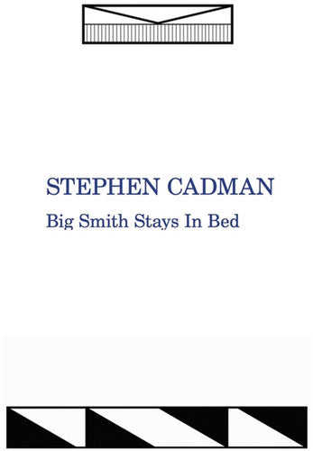 Cadman, Stephen: Big Smith Stays In Bed