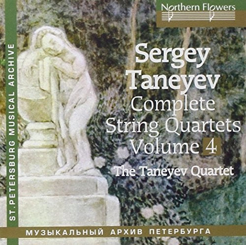 Taneyev String Quartet: Taneyev: Complete String Quartets 4 Nos. 6 & 5