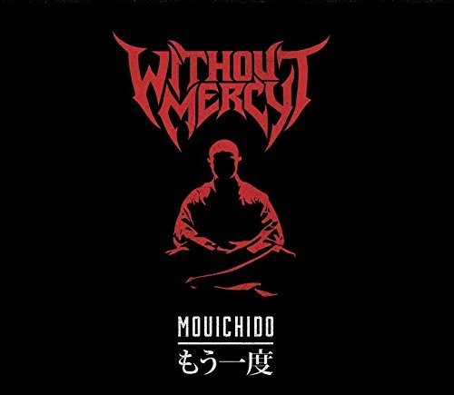Without Mercy: Mouichido