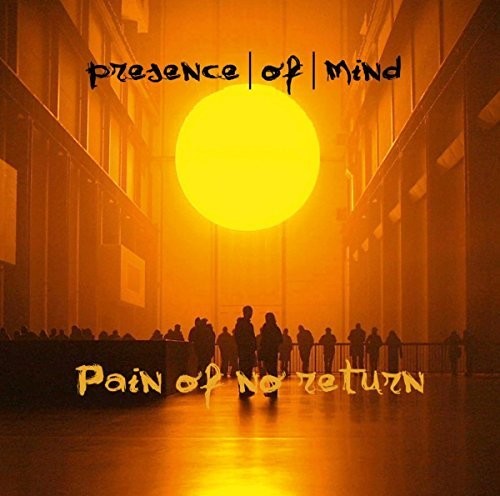 Presence of Mind: Pain Of No Return: Limited Edition Mini CD