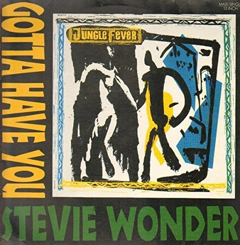 Wonder, Stevie: Gotta Have You (3 Mixes +)