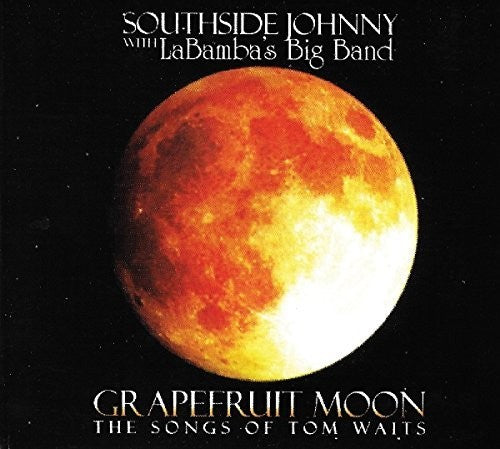 Southside Johnny & Labamba's Big Band: Grapefruit Moon: Songs Of Tom Waits