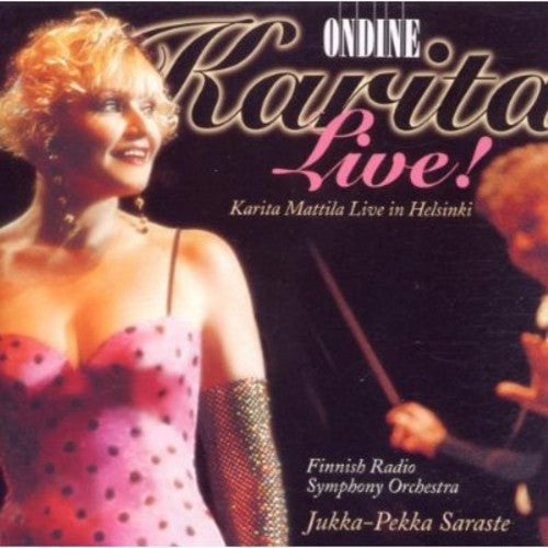 Mattila / Finnish Rso / Saraste: Karita Live in Helsinki