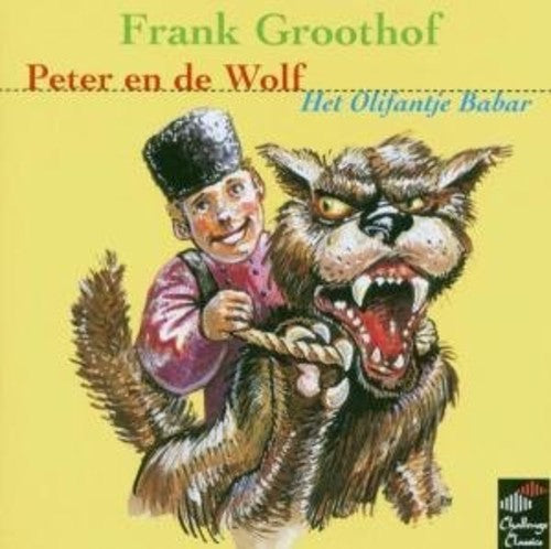 Prokofiev / Poulenc / Groothof: Peter en de Wolf / Het Olifantje Babar