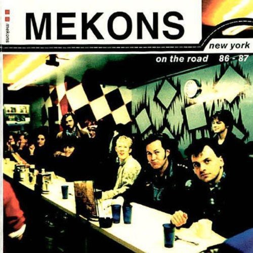 Mekons: New York-On The Road 86-87