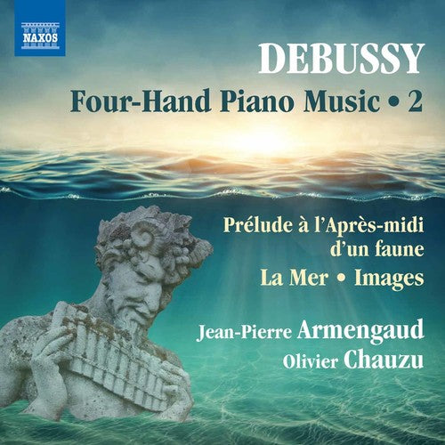 Debussy / Armengaud / Chauzu: Claude Debussy: Four-Hand Piano Music Vol 2