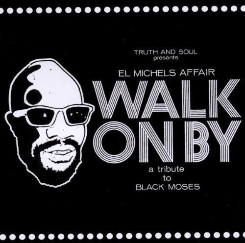 El Michels Affair: Walk On By: A Tribute To Black Moses